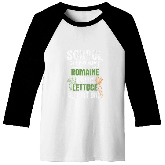 Secretary Job School Secretary Romaine Calm Lettuce Carrot On Teacher Baseball Tees