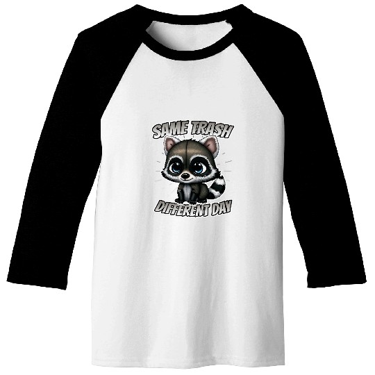 Raccoon Pet Same Trash Diffferent Day Trash Panda Raccoon Baseball Tees