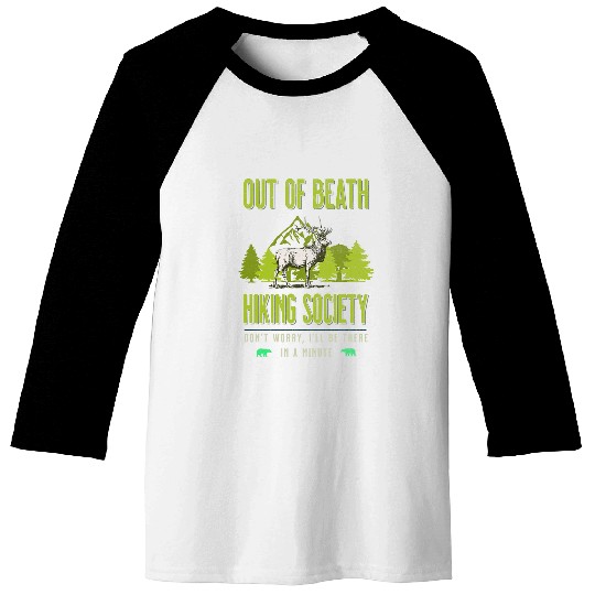 Out Of Beath Hiking Society Dont Worry for Hiker Lover 1 Baseball Tees