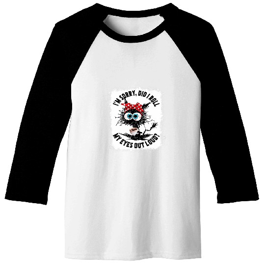 Coffee Fun Did I Roll My Eyes Out Loud Bleached Cat and Coffee Baseball Tees