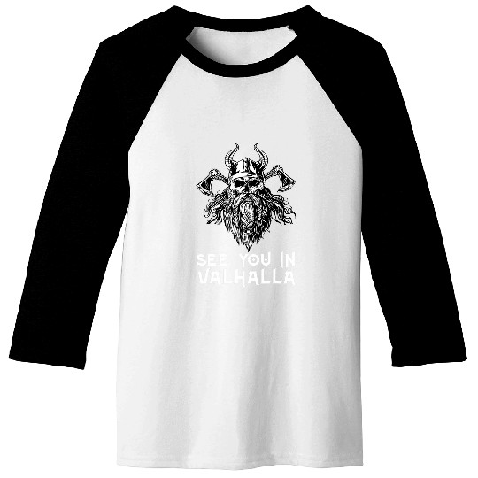See You In Valhalla Viking Gods Warrior 7 Baseball Tees