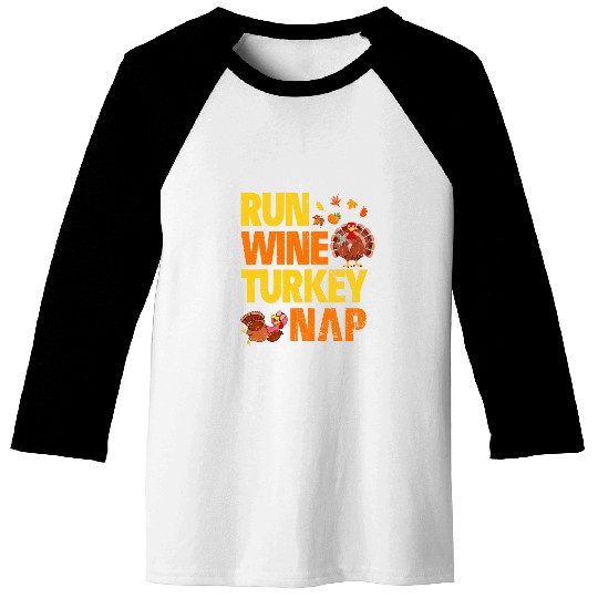 Wines Fun Run Wines Turkey Nap Thanksgiving Funny Turkey Wines Running Baseball Tees