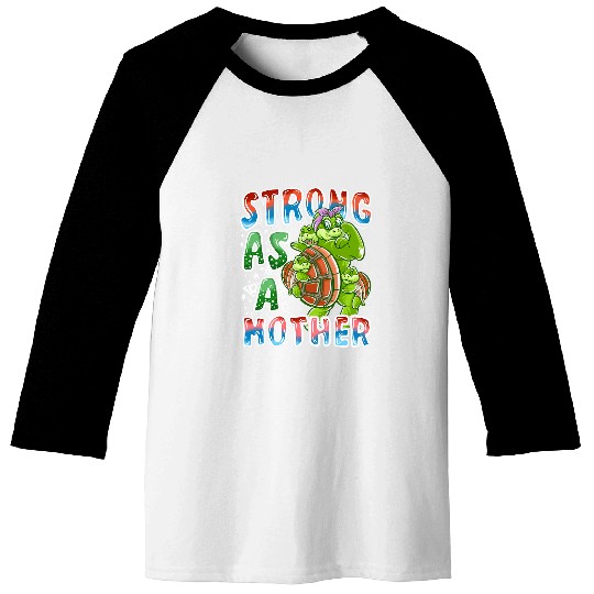 Turtle Pet Mom Strong As A Mother Mommy Tortoise Mother s Day Baseball Tees