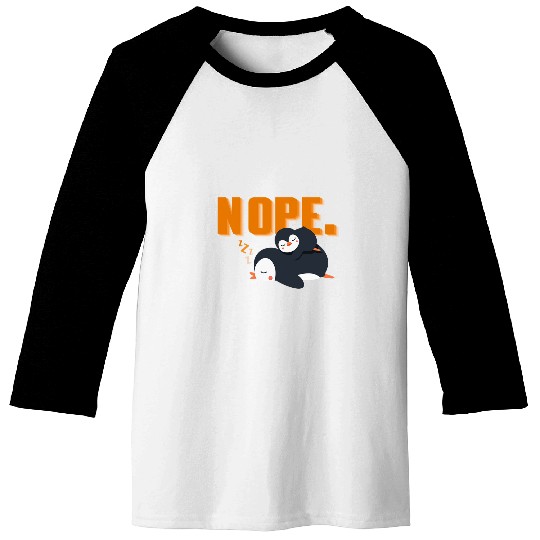 Penguin Pet Nope Lazy Penguin Mom Tired Baseball Tees