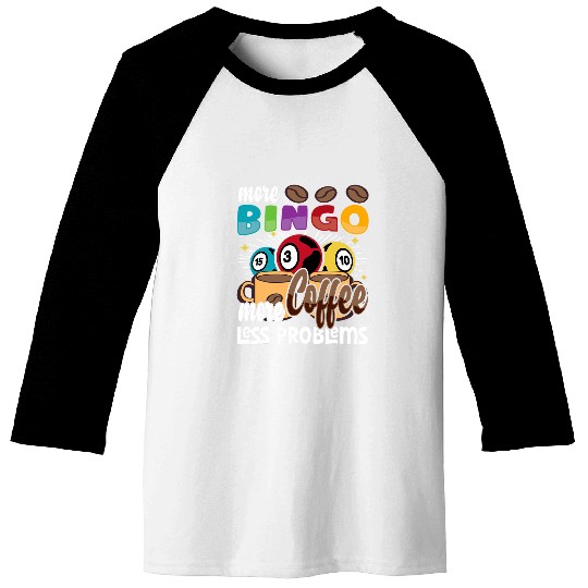 Coffee Fun Bingo Player Gambling More Coffee more Bingo Baseball Tees