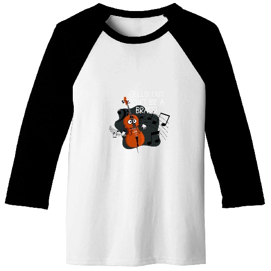 Funny Cello Dont Be A Brass Band T Classical Music Puns Baseball Tees