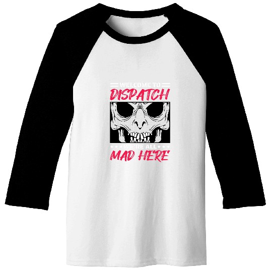 Were All Mad Here 911 Dispatch Emergency Dispatcher Baseball Tees