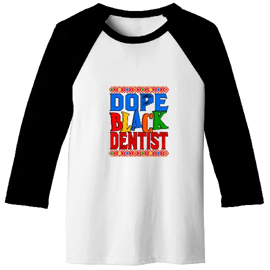 Dope Black dentists African American Baseball Tees