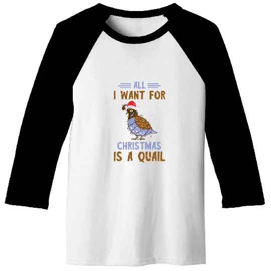 Christmas Quail All I Want xmass Hat Snow Quail Bird Lover Baseball Tees