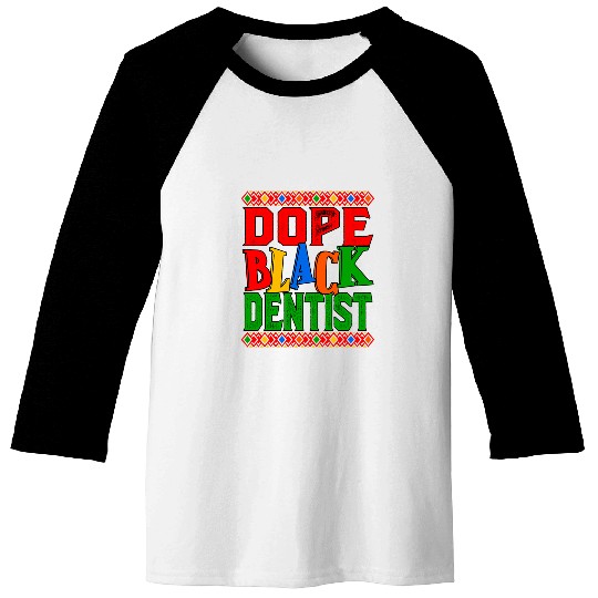 Dope Black dentists BHM Black History African American Baseball Tees