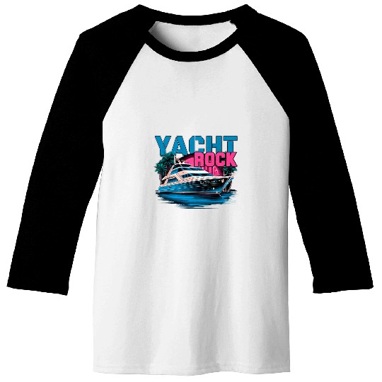 Yacht Rock Party Boat Sailing Yacht Rock Baseball Tees