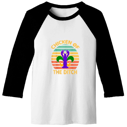 Chicken Lover Of The Ditch Mardi Gras Funny Crawfish Cajun Party Baseball Tees