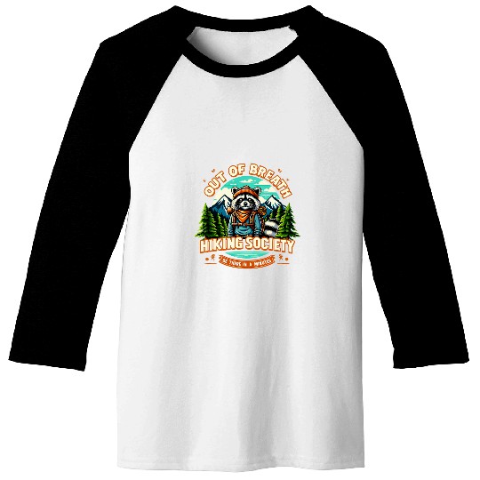 Raccoon Pet Out Of Breath Hiking Society Be There In A Minutes Baseball Tees