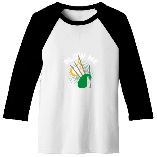 Blow Me Bagpiper Scotsman Bagpipe Baseball Tees