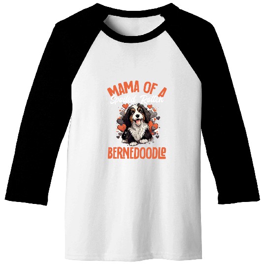 Bernedoodle Dog Breed Pet Mama of a Spoiled Rotten Baseball Tees