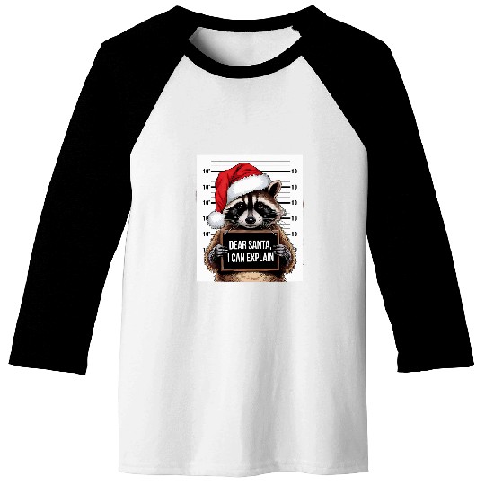 Raccoon Pet Naughty Raccoon Santa Mugshot Dear Santa I Can Explain Baseball Tees