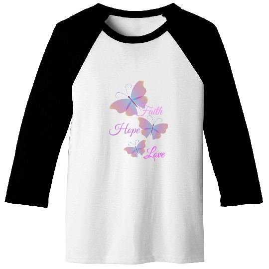 Faith Hope Love inspirational quoteencouragement Butterfly Baseball Tees