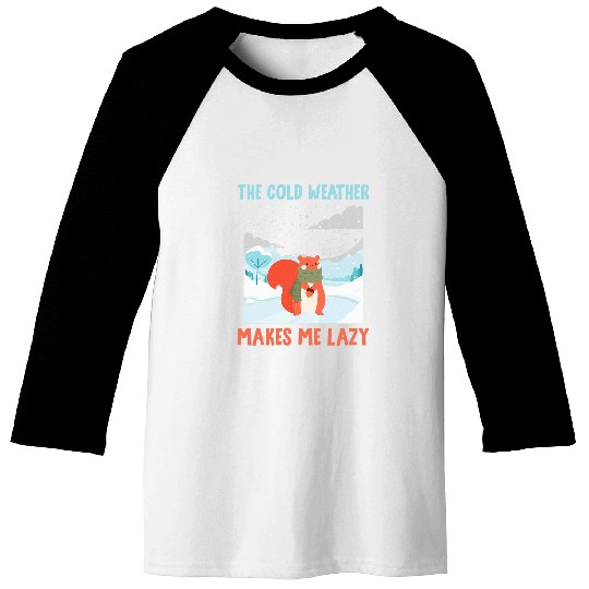 Squirrel Pet Snow The Cold Weather Makes Me Lazy Squirrel Skis 1 Baseball Tees