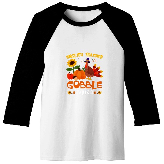 English Teacher Gobble Squad Thanksgiving Turkey Funny Baseball Tees