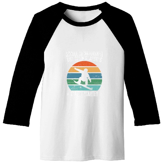 Skiing Ski School Is Important But Snowboarding Is Importanter Retro Baseball Tees