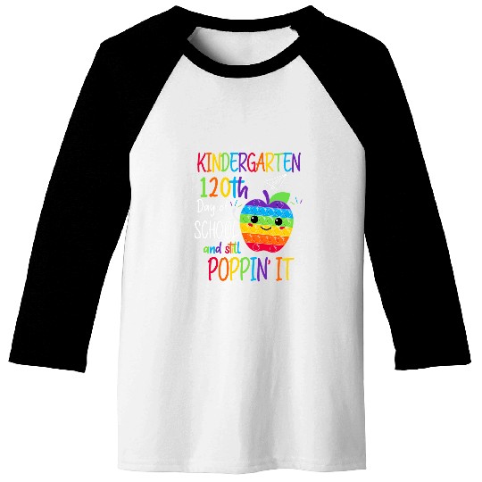 120 Days Of School Still Poppin 120 Days Pop it Kindergarten Baseball Tees