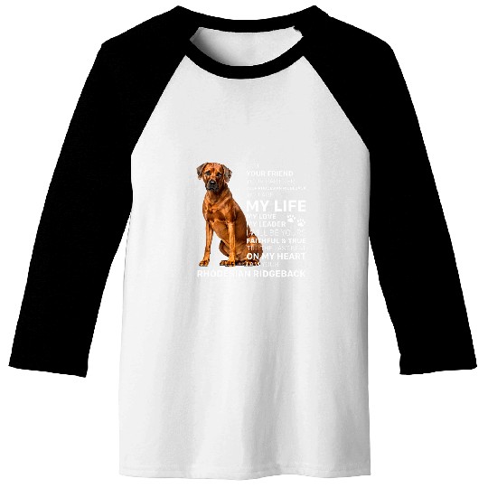 I Am Your Friend Dog Rhodesian Ridgeback You Are My Life Baseball Tees