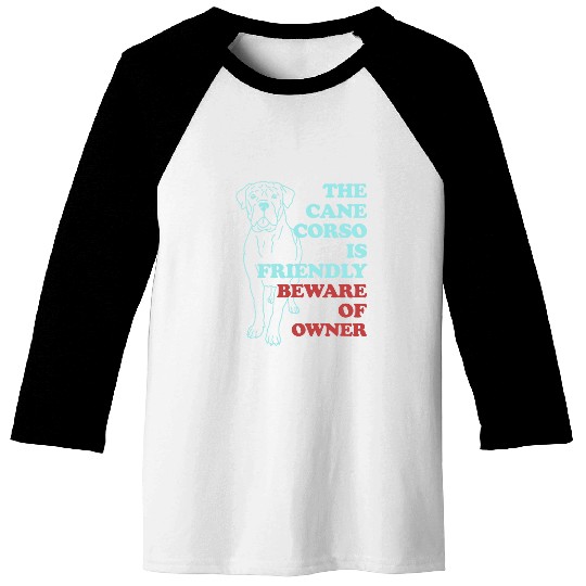 Cane Corso Beware Of Owner Dog Cane Corso 2 Baseball Tees