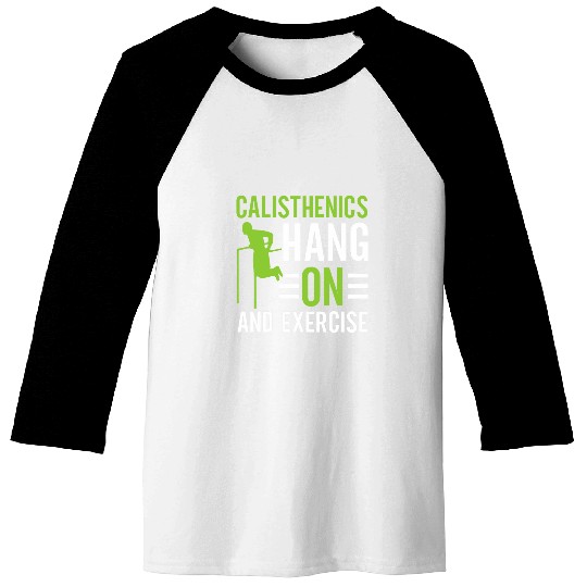 Hang On And Exercise Fitness Workout Calisthenics Coachs 1 Baseball Tees