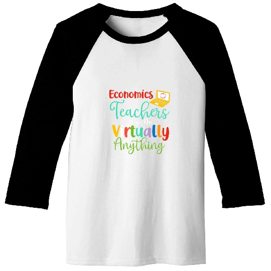 economics teachers can do virtually anything teacher Baseball Tees