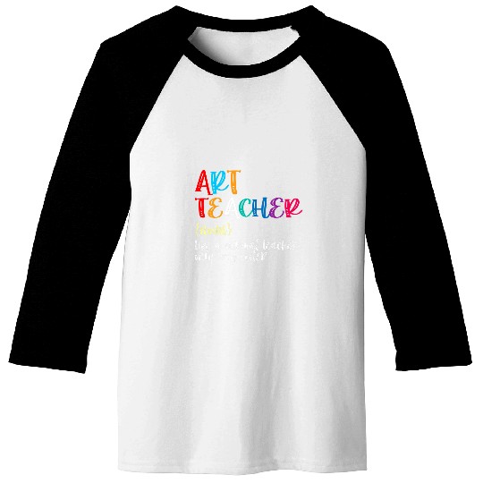 Art Teacher Definition Cool Artist Teach Art Student School Baseball Tees