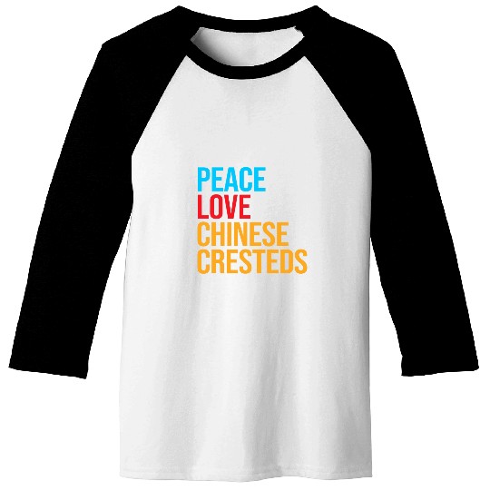 Chinese Crested   Peace Love Chinese Crested Baseball Tees