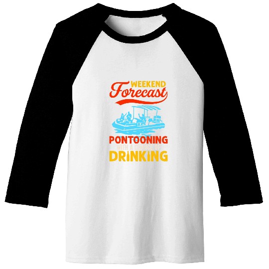 Pontoon Fun Funny Weekend Forecast Pontooning Pontoon Boat Baseball Tees