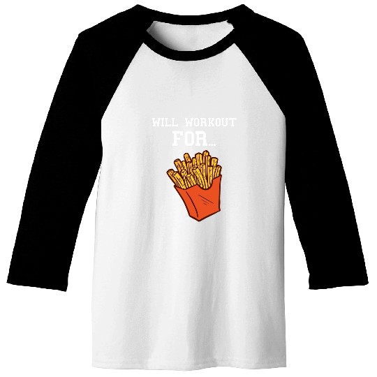 Lacrosse Gift French Fries Will Work Out For Exercise Calorie Fastfood Baseball Tees