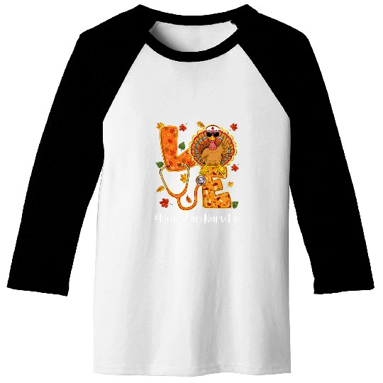 Love Wound Care nurses Life Thanksgiving Autumn Fall Turkey Baseball Tees
