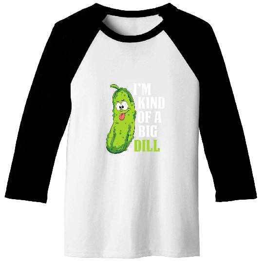 Lacrosse Gift Im Kind Of A Big Dill Cucumber Lover Funny Veggie Pickle Baseball Tees