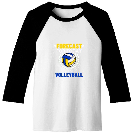 Forecast For Today Volleyball Baseball Tees