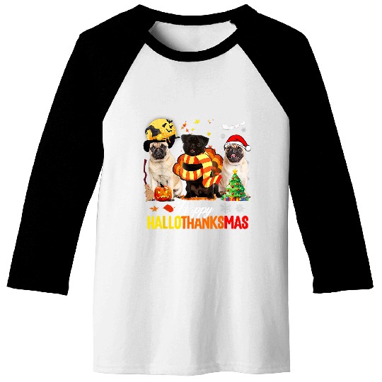 Happy Hallothanksmas Halloween Thanksgiving Christmas Pugs Dog Baseball Tees