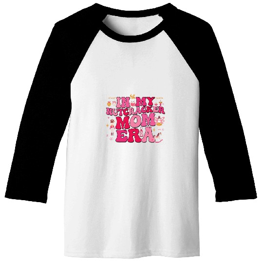 In My Nutcracker Mom Era Sugar Plum Fairy Nutcracker Ballet Baseball Tees