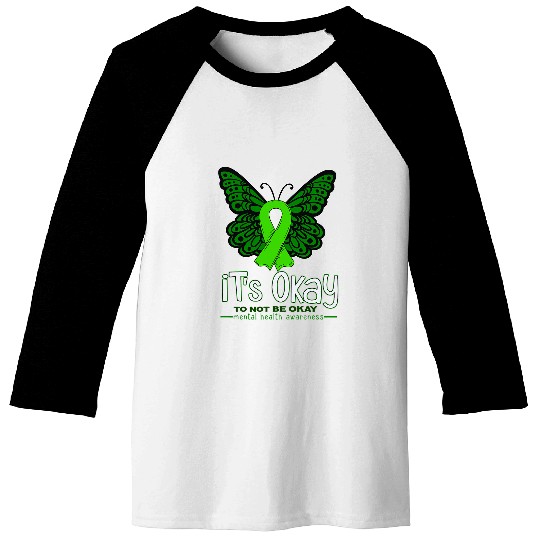 Its Okay To Not Be Okay  Butterfly Mental Health Awareness Baseball Tees