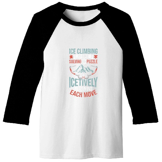 Climber Bouldering Winter Snow Mountain Hiking Ice Climbing Baseball Tees