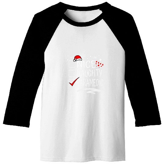 Nice Naughty Paramedic Funny Christmas List Family Group Baseball Tees