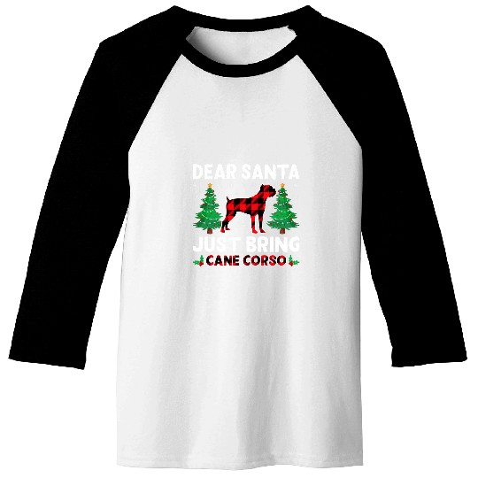 Dear Santa Just Bring buffalo plaids Dog Cane Corso Xmas Baseball Tees
