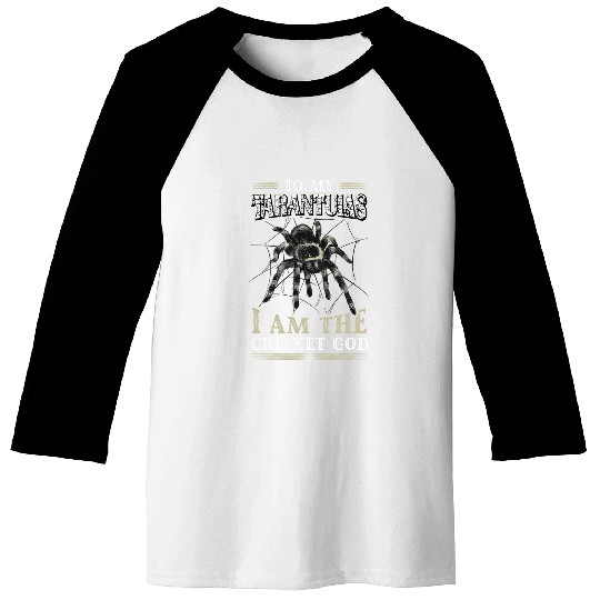 Tarantulas To My Tarantula I Am The Crickte God Spider Baseball Tees