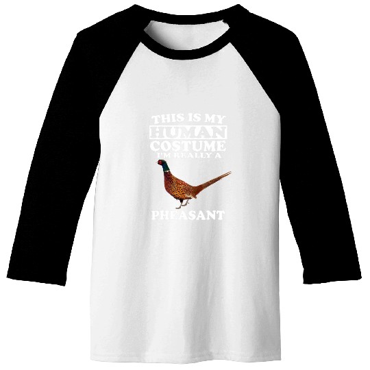 This Is My Human Costume Im Really A Pheasant Bird Baseball Tees