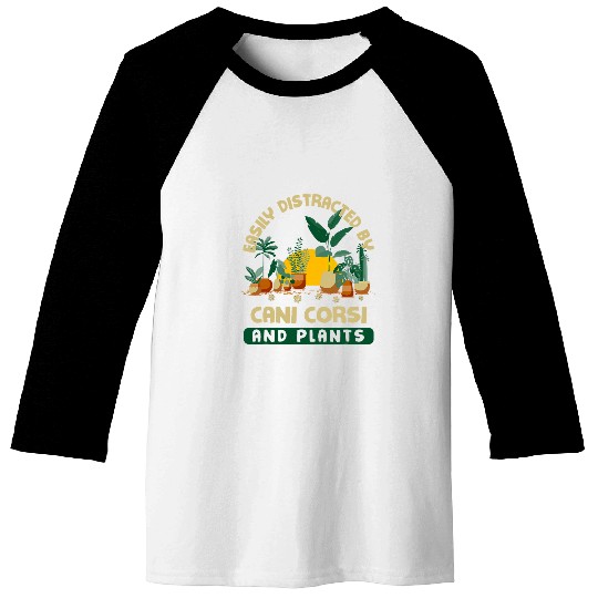 Easily Distracted by Cani Corsi and Plants Cane Corso 3 Baseball Tees