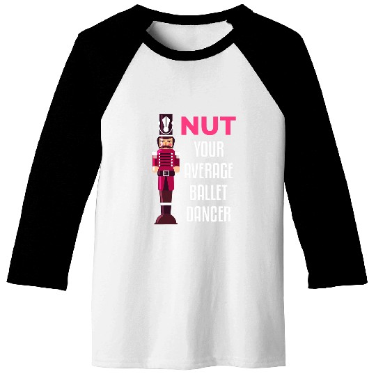 Funny Nutcracker Ballet Dancer Ballerina Gift Baseball Tees
