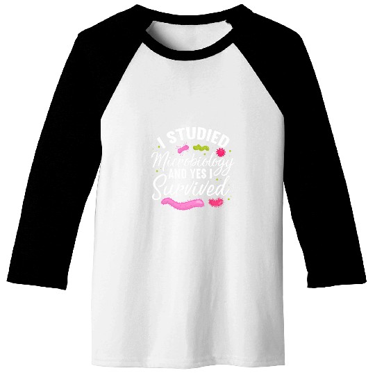 Microbiologist I Studied Microbiology And Yes I Survived Baseball Tees