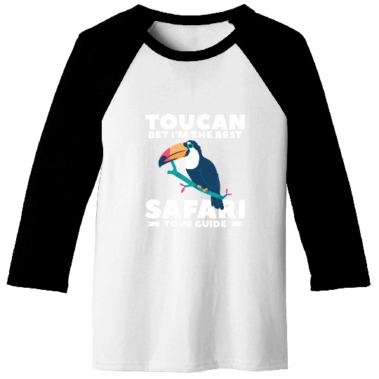 Toucan Bet Im The bests Safari Tour Guide Safari Vacation 21 Baseball Tees