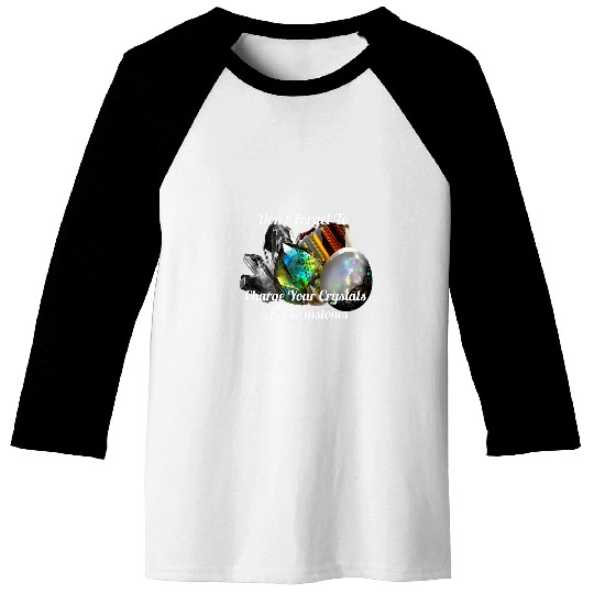 Gemstone Lovers Charge Your Crystals Saying Opal Quartz Art Baseball Tees