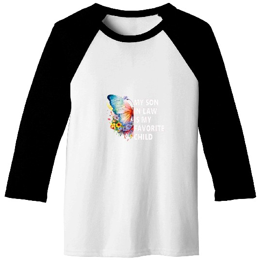 My Son In Law Is My Favorite Child Water Color Butterfly Baseball Tees
